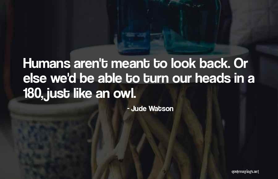 180 Quotes By Jude Watson 180 Quotes By Jude Watson