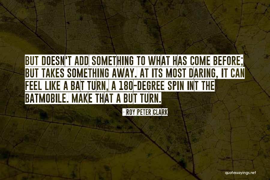 180 Quotes By Roy Peter Clark 180 Quotes By Roy Peter Clark