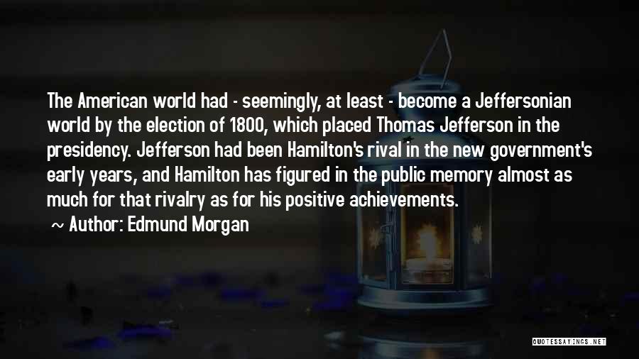 1800 Election Quotes By Edmund Morgan
