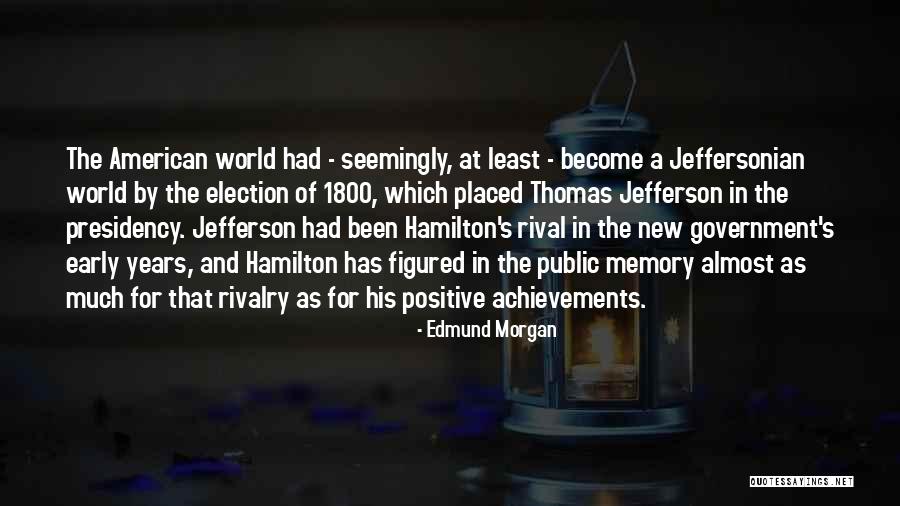 1800 S Quotes By Edmund Morgan 1800 S Quotes By Edmund Morgan