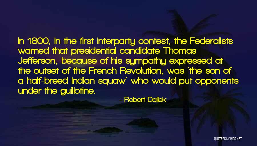 1800 S Quotes By Robert Dallek 1800 S Quotes By Robert Dallek