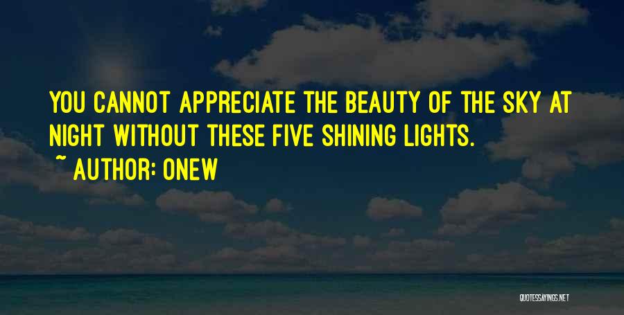 Onew Quotes: You Cannot Appreciate The Beauty Of The Sky At Night Without These Five Shining Lights.