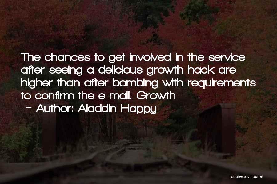 Aladdin Happy Quotes: The Chances To Get Involved In The Service After Seeing A Delicious Growth Hack Are Higher Than After Bombing With