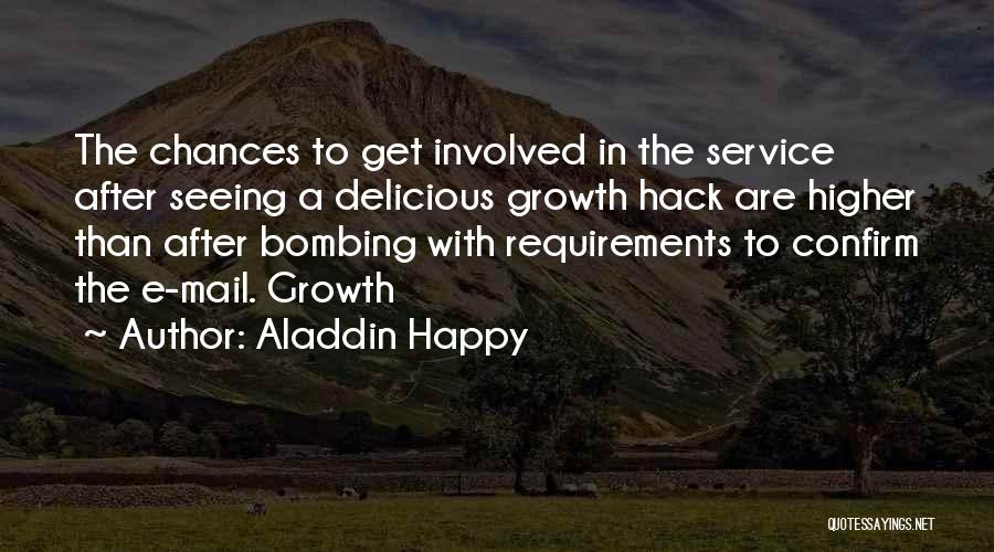 Aladdin Happy Quotes: The Chances To Get Involved In The Service After Seeing A Delicious Growth Hack Are Higher Than After Bombing With