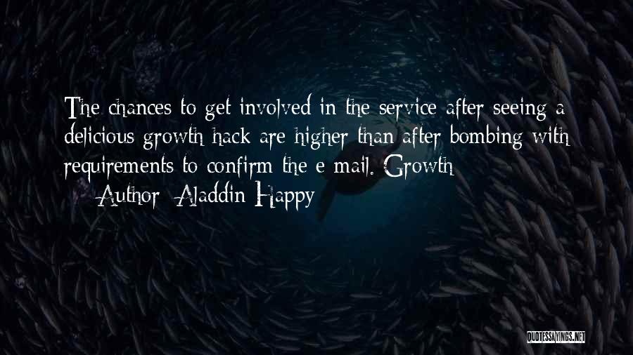 Aladdin Happy Quotes: The Chances To Get Involved In The Service After Seeing A Delicious Growth Hack Are Higher Than After Bombing With