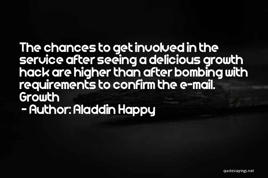 Aladdin Happy Quotes: The Chances To Get Involved In The Service After Seeing A Delicious Growth Hack Are Higher Than After Bombing With