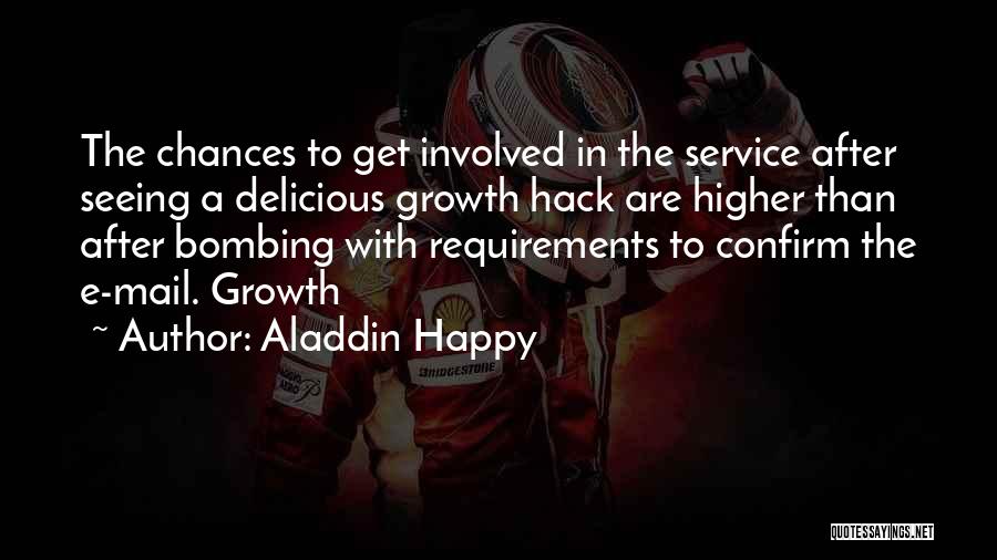 Aladdin Happy Quotes: The Chances To Get Involved In The Service After Seeing A Delicious Growth Hack Are Higher Than After Bombing With