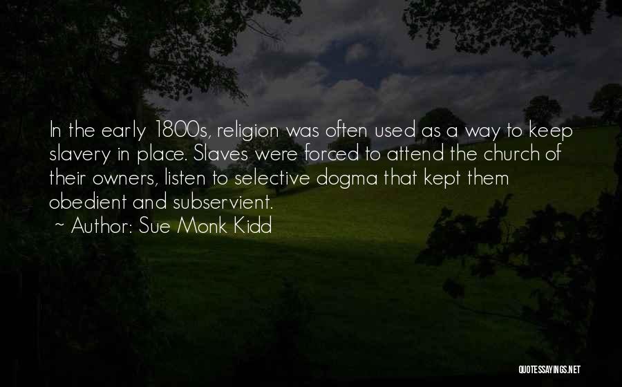 1800s Slavery Quotes By Sue Monk Kidd