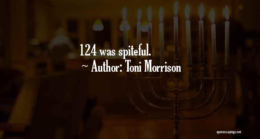 Toni Morrison Quotes: 124 Was Spiteful.