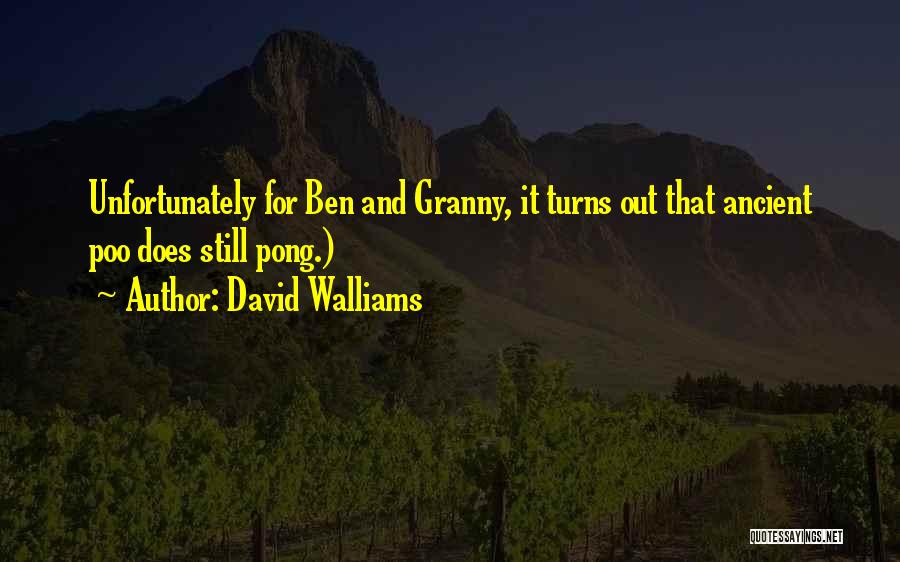 David Walliams Quotes: Unfortunately For Ben And Granny, It Turns Out That Ancient Poo Does Still Pong.)