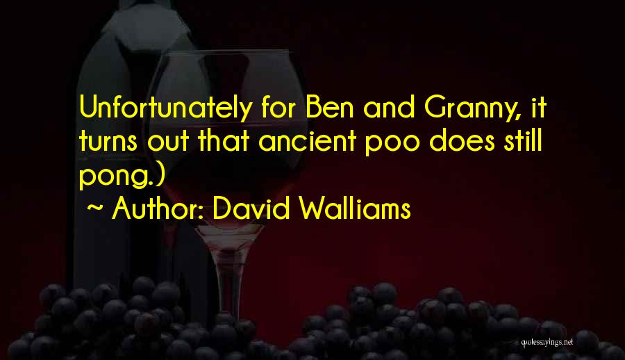 David Walliams Quotes: Unfortunately For Ben And Granny, It Turns Out That Ancient Poo Does Still Pong.)