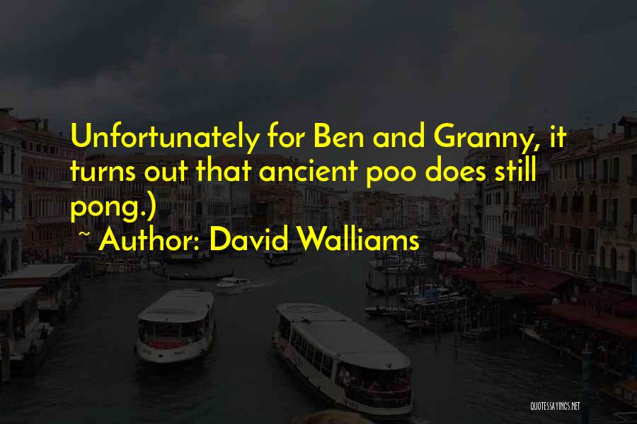 David Walliams Quotes: Unfortunately For Ben And Granny, It Turns Out That Ancient Poo Does Still Pong.)