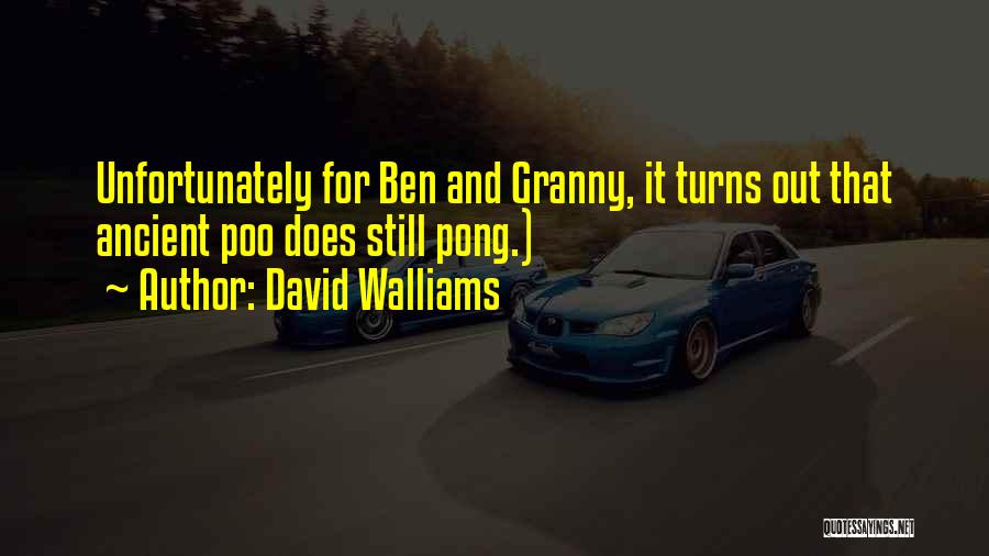 David Walliams Quotes: Unfortunately For Ben And Granny, It Turns Out That Ancient Poo Does Still Pong.)