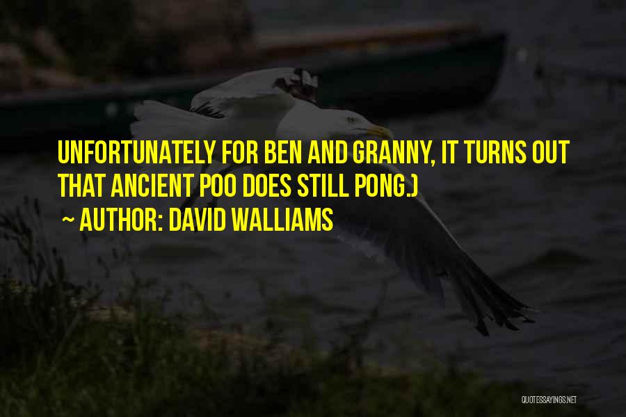 David Walliams Quotes: Unfortunately For Ben And Granny, It Turns Out That Ancient Poo Does Still Pong.)