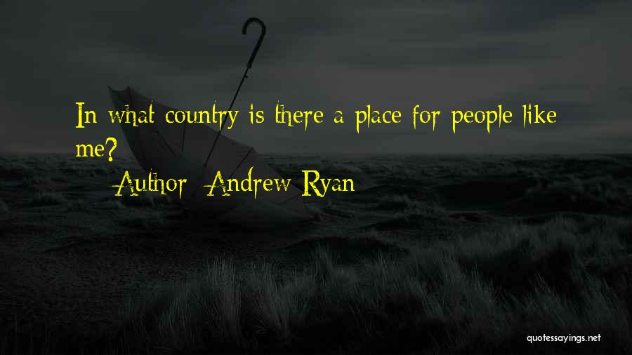 Andrew Ryan Quotes: In What Country Is There A Place For People Like Me?