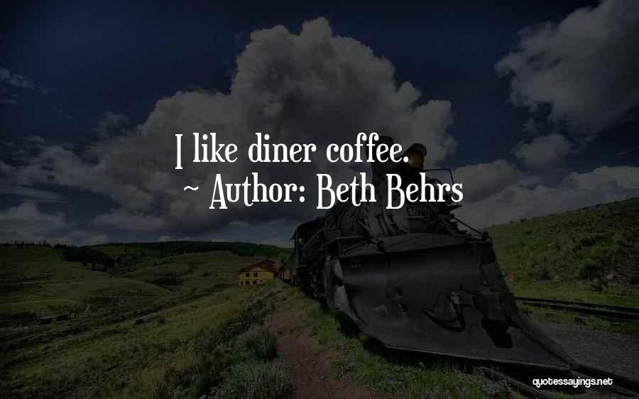 Beth Behrs Quotes: I Like Diner Coffee.