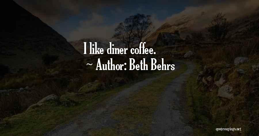 Beth Behrs Quotes: I Like Diner Coffee.