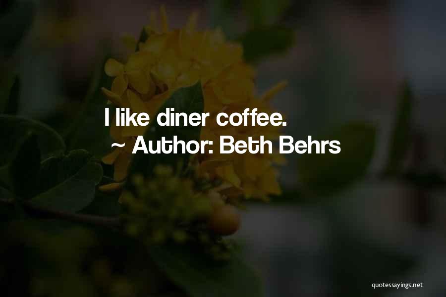 Beth Behrs Quotes: I Like Diner Coffee.