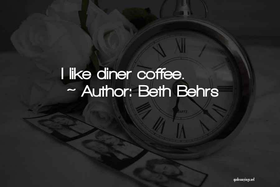 Beth Behrs Quotes: I Like Diner Coffee.