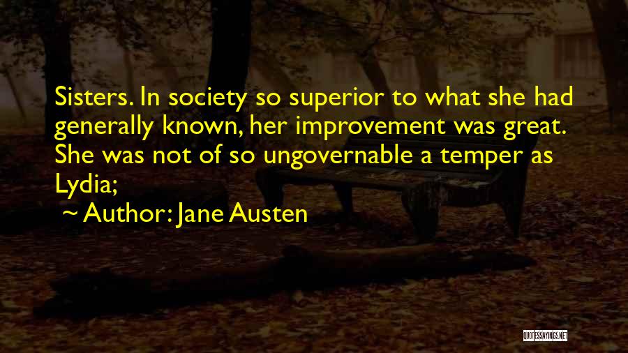 Jane Austen Quotes: Sisters. In Society So Superior To What She Had Generally Known, Her Improvement Was Great. She Was Not Of So