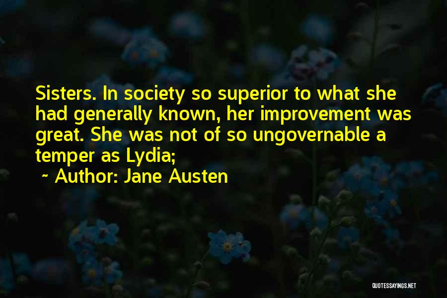 Jane Austen Quotes: Sisters. In Society So Superior To What She Had Generally Known, Her Improvement Was Great. She Was Not Of So