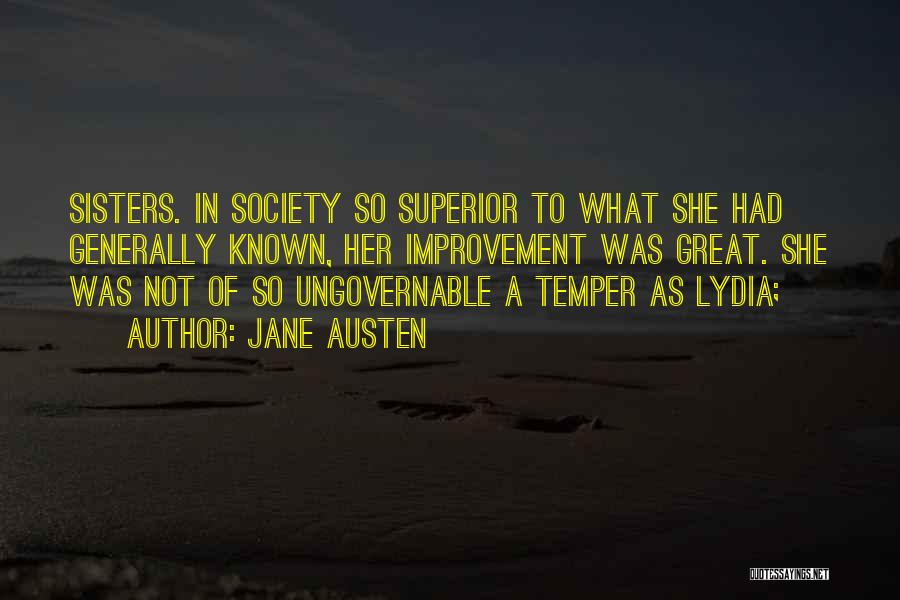 Jane Austen Quotes: Sisters. In Society So Superior To What She Had Generally Known, Her Improvement Was Great. She Was Not Of So