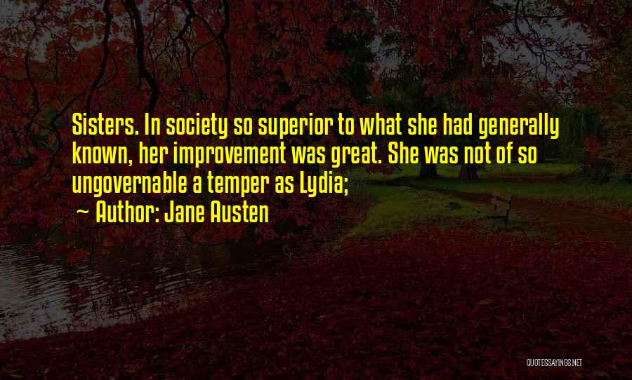 Jane Austen Quotes: Sisters. In Society So Superior To What She Had Generally Known, Her Improvement Was Great. She Was Not Of So