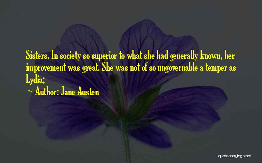 Jane Austen Quotes: Sisters. In Society So Superior To What She Had Generally Known, Her Improvement Was Great. She Was Not Of So
