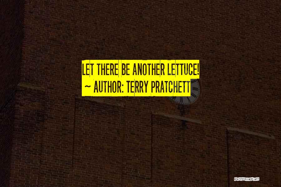 Terry Pratchett Quotes: Let There Be Another Lettuce!