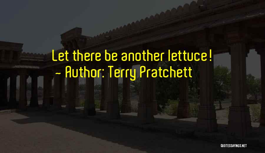 Terry Pratchett Quotes: Let There Be Another Lettuce!