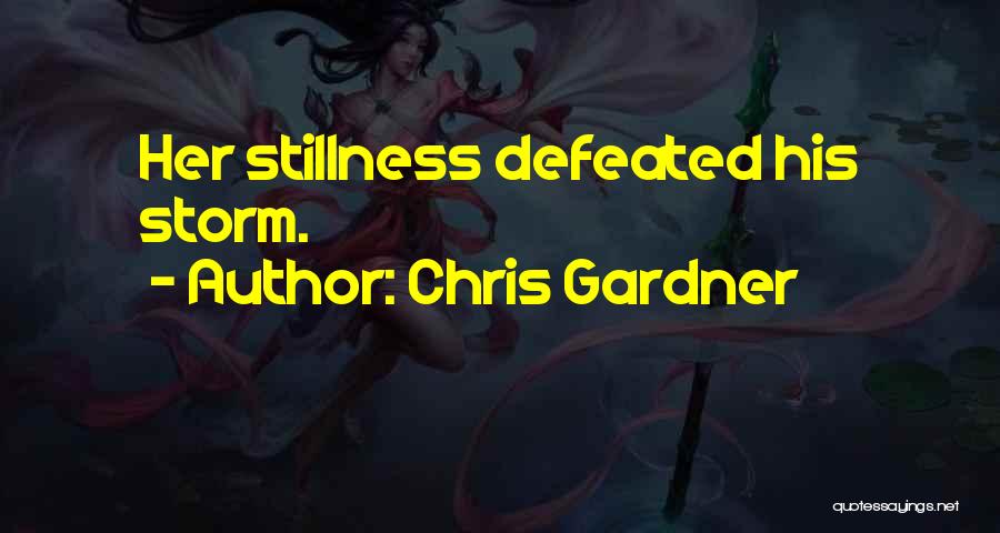 Chris Gardner Quotes: Her Stillness Defeated His Storm.