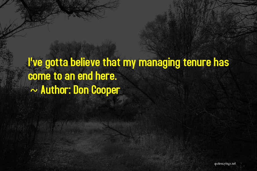 Don Cooper Quotes: I've Gotta Believe That My Managing Tenure Has Come To An End Here.