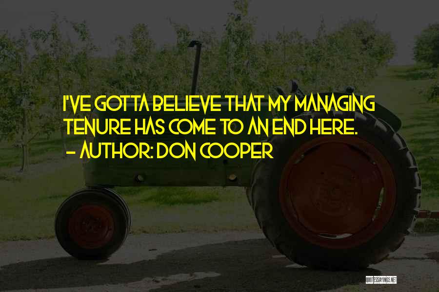 Don Cooper Quotes: I've Gotta Believe That My Managing Tenure Has Come To An End Here.