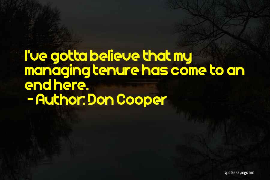 Don Cooper Quotes: I've Gotta Believe That My Managing Tenure Has Come To An End Here.