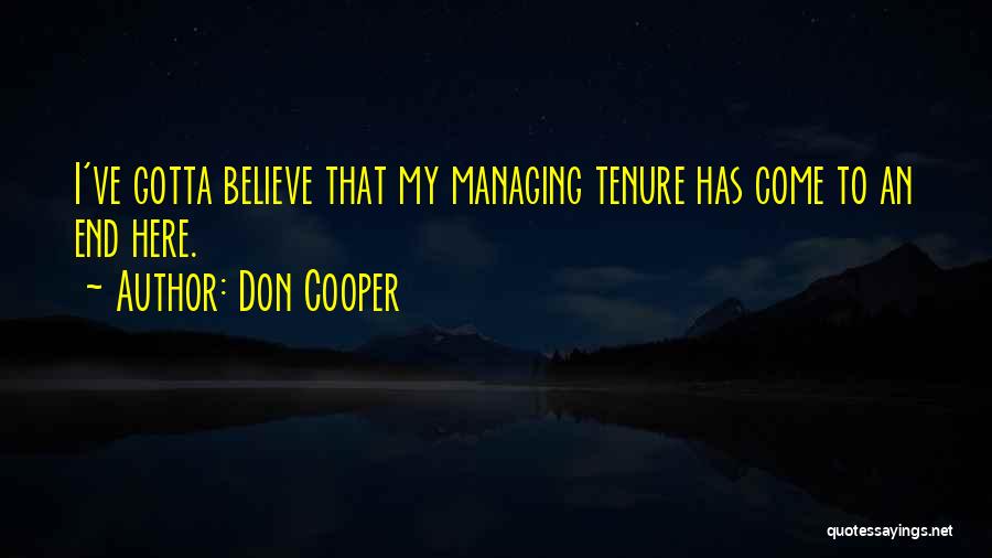 Don Cooper Quotes: I've Gotta Believe That My Managing Tenure Has Come To An End Here.