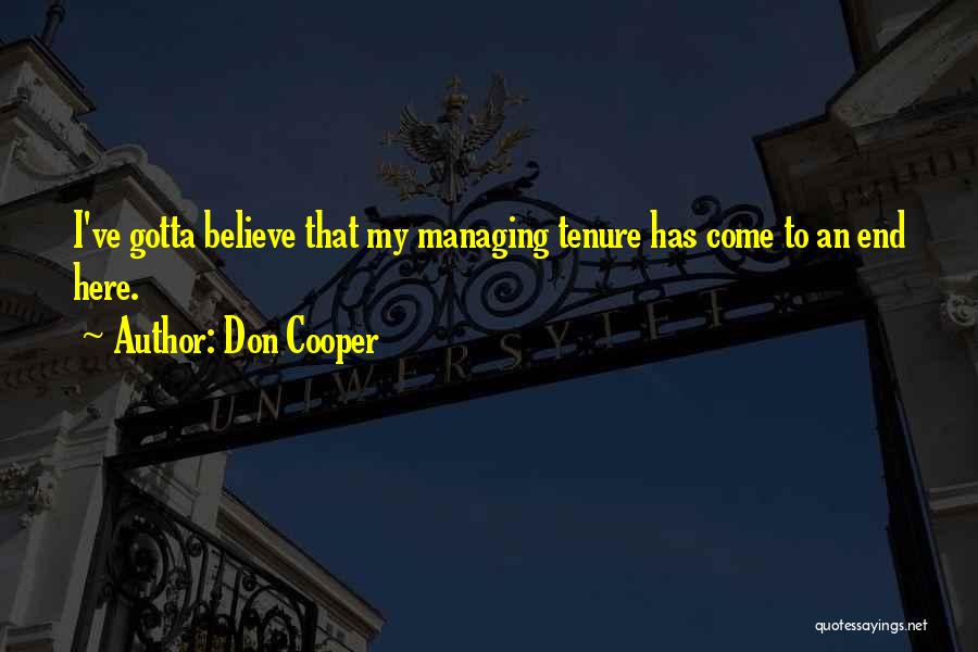 Don Cooper Quotes: I've Gotta Believe That My Managing Tenure Has Come To An End Here.