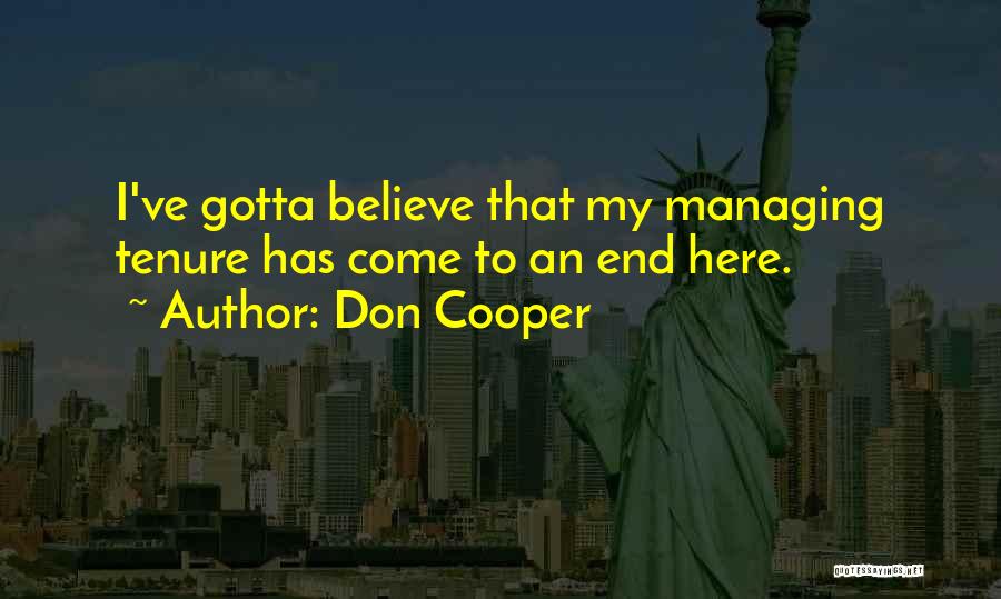 Don Cooper Quotes: I've Gotta Believe That My Managing Tenure Has Come To An End Here.