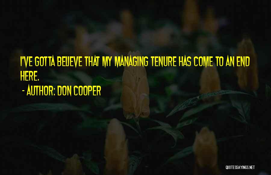 Don Cooper Quotes: I've Gotta Believe That My Managing Tenure Has Come To An End Here.
