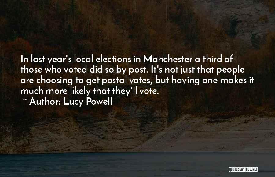 Lucy Powell Quotes: In Last Year's Local Elections In Manchester A Third Of Those Who Voted Did So By Post. It's Not Just