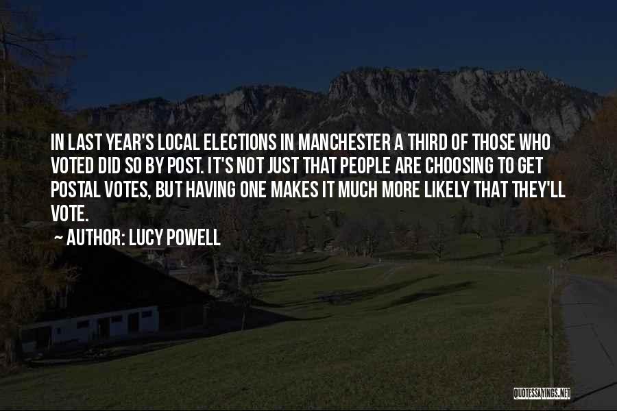 Lucy Powell Quotes: In Last Year's Local Elections In Manchester A Third Of Those Who Voted Did So By Post. It's Not Just