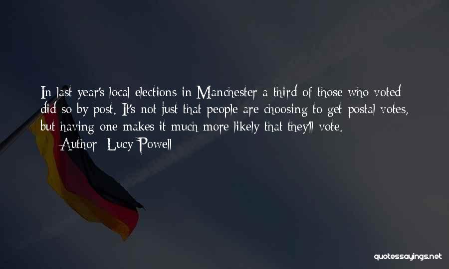 Lucy Powell Quotes: In Last Year's Local Elections In Manchester A Third Of Those Who Voted Did So By Post. It's Not Just