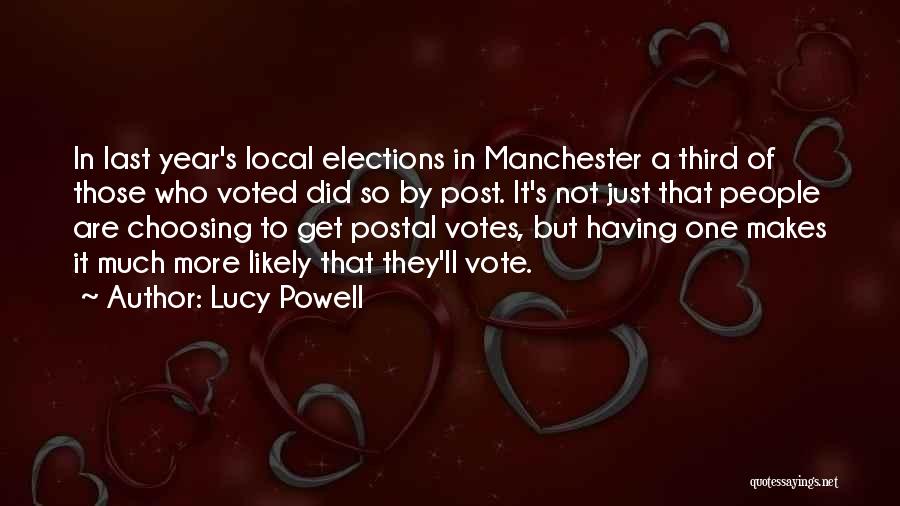 Lucy Powell Quotes: In Last Year's Local Elections In Manchester A Third Of Those Who Voted Did So By Post. It's Not Just