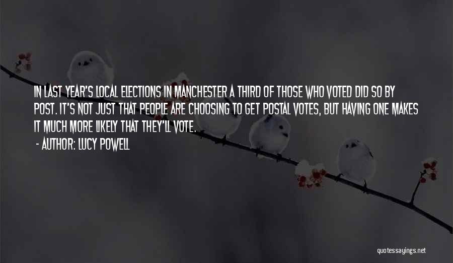 Lucy Powell Quotes: In Last Year's Local Elections In Manchester A Third Of Those Who Voted Did So By Post. It's Not Just