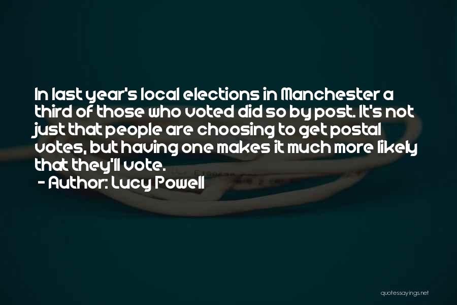Lucy Powell Quotes: In Last Year's Local Elections In Manchester A Third Of Those Who Voted Did So By Post. It's Not Just