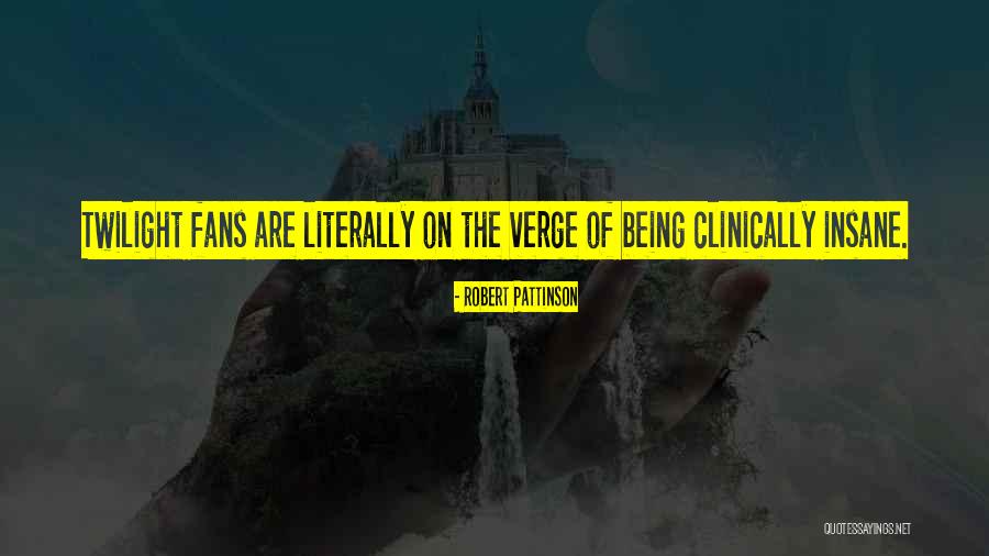 18058 Quotes By Robert Pattinson 18058 Quotes By Robert Pattinson