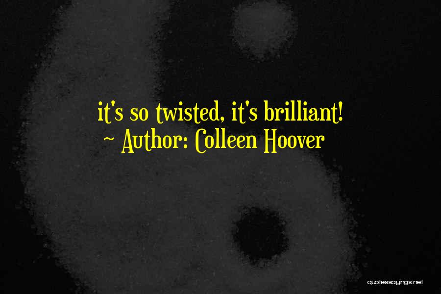 Colleen Hoover Quotes: It's So Twisted, It's Brilliant!