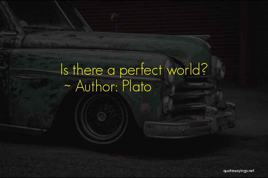 Plato Quotes: Is There A Perfect World?