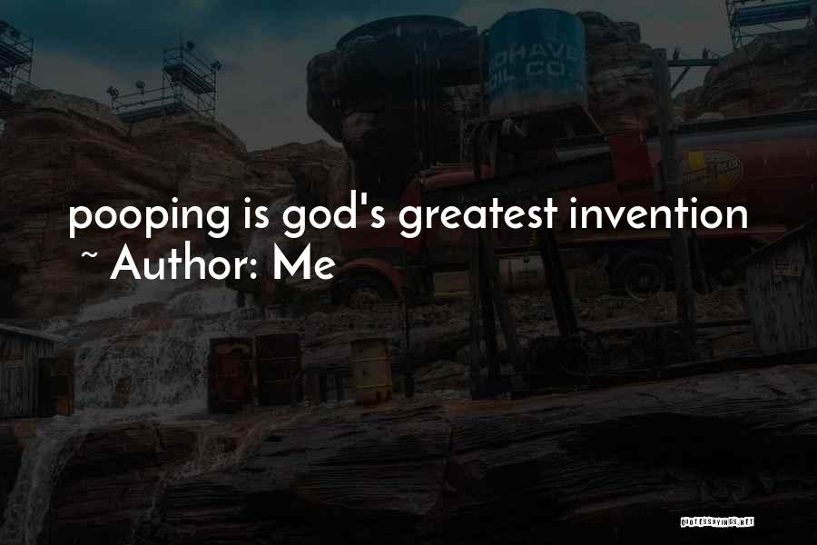 Me Quotes: Pooping Is God's Greatest Invention