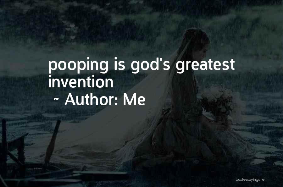 Me Quotes: Pooping Is God's Greatest Invention