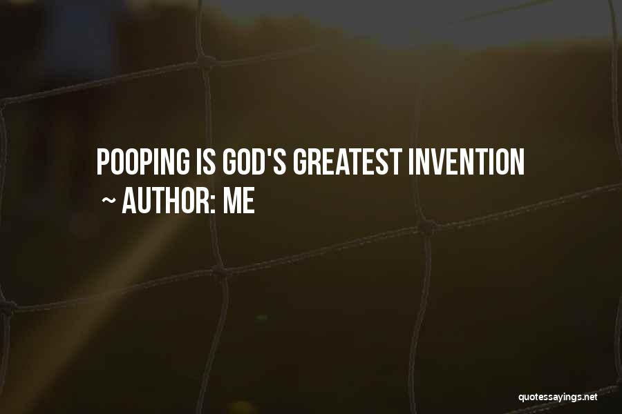 Me Quotes: Pooping Is God's Greatest Invention